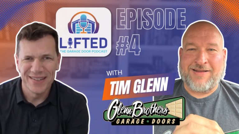 Episode #4: A Real Conversation with Tim Glenn of Glenn Brothers Garage Doors