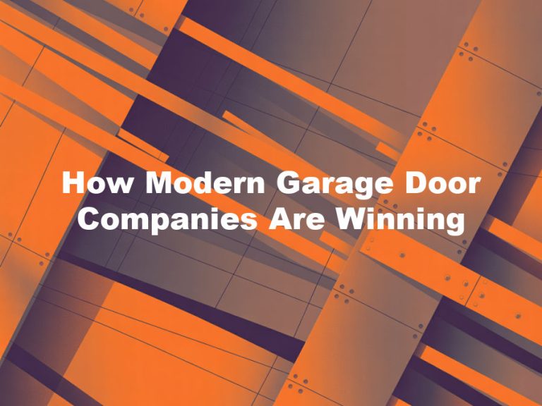 How Modern Garage Door Companies Are Winning