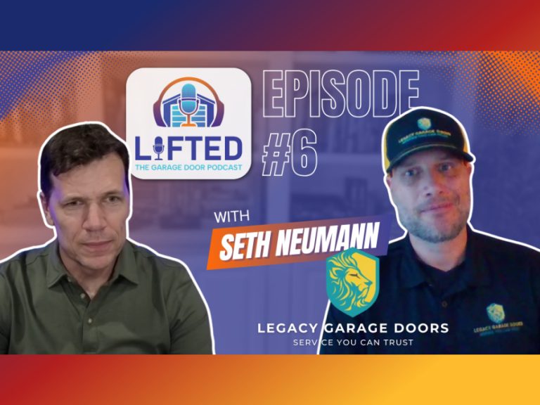 EP# 6 | Seth Neumann From Legacy Garage Doors